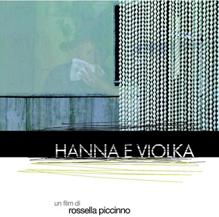 Hanna e Violka. Film di Rossella Piccinno